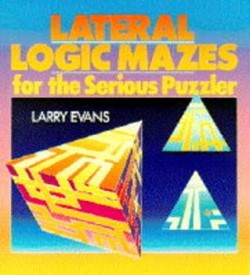 Lateral Logic Mazes for the Serious Puzzler