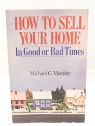 How to Sell Your Home in Good or Bad Times