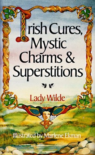 IRISH CURES, MYSTIC CHARMS AND SUPE