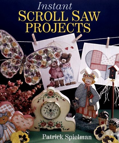 INSTANT SCROLL SAW PROJECTS