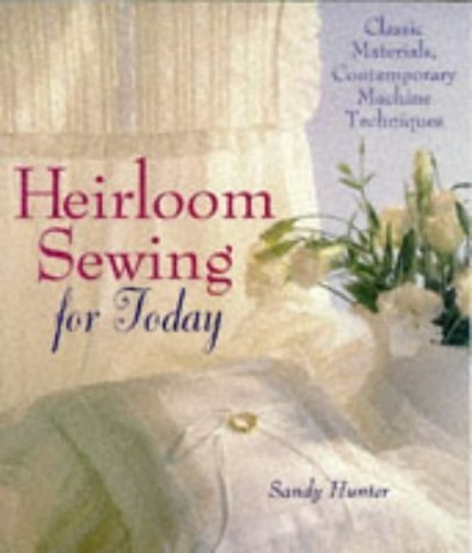 HEIRLOOM SEWING FOR TODAY