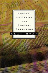Liberal Anxieties and Liberal Education