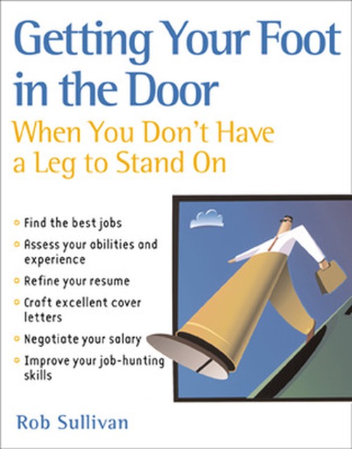 Getting Your Foot in the Door When You Don't Have a Leg to Stand On