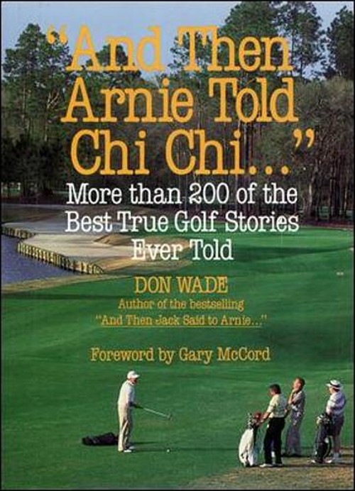 And Then Arnie Told Chi Chi