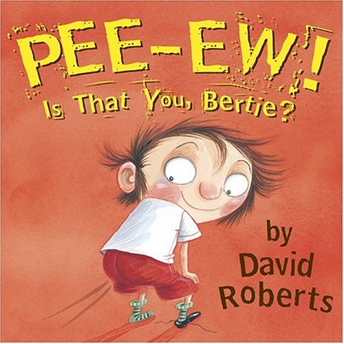 Pee-Ew! is That You, Bertie?