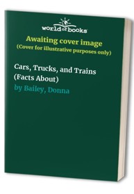Cars, Trucks, and Trains