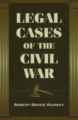 Legal Cases of the Civil War