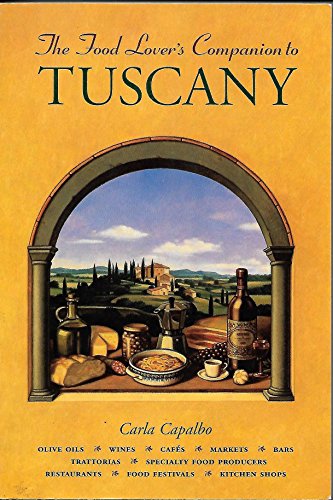 A Food Lover's Companion to Tuscany