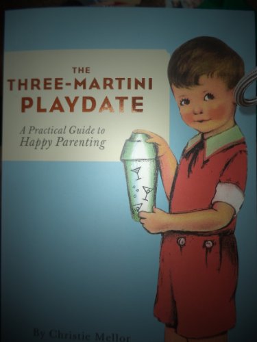 The Three-Martini Playdate