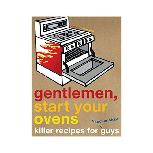Gentlemen Start Your Ovens
