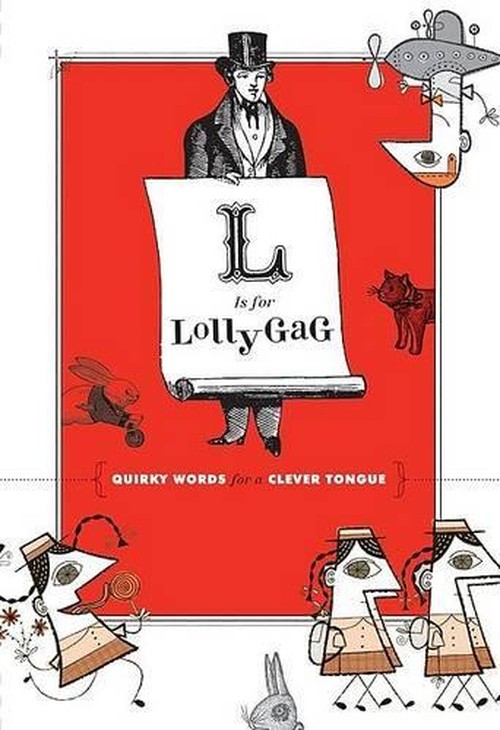 L is for Lollygag