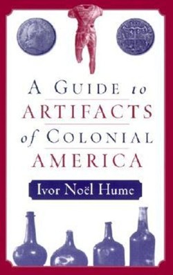 A Guide to the Artifacts of Colonial America