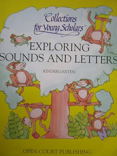 Collections for young Scholars: STUDENT MATERIALS, EXPLORING SOUNDS & LETTERS, consumable activity book, GRADE K