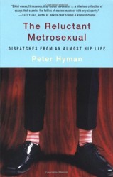 The Reluctant Metrosexual
