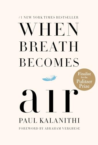 Paul Kalanithi - When Breath Becomes Air: Pulitzer Prize Finalist