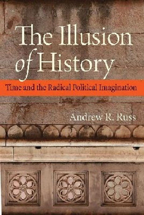 The Illusion of History
