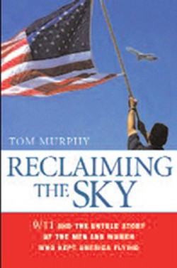 Reclaiming the Sky: 9/11 and the Untold Story of the Men and Women Who Kept America Flying