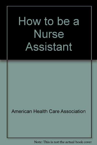 How to be a Nurse Assistant