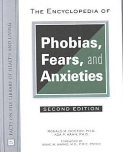 Encyclopedia of Phobias, Fears, and Anxieties