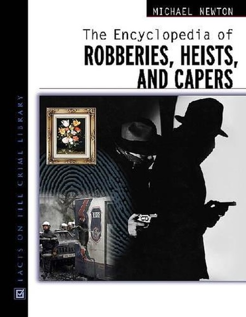The Encyclopedia of Robberies, Heists and Capers