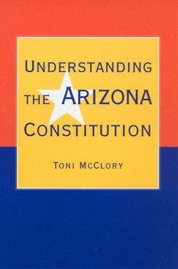 UNDERSTANDING the ARIZONA CONSTITUTION