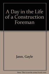 A Day in the Life of a Construction Foreman