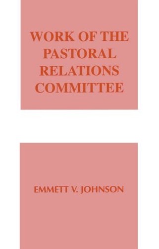 Work of the Pastoral Relations Committee, the