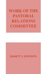 Work of the Pastoral Relations Committee, the