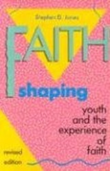 Faith Shaping: Youth & the Experience of Faith