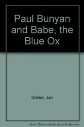 Paul Bunyan and Babe the Blue Ox