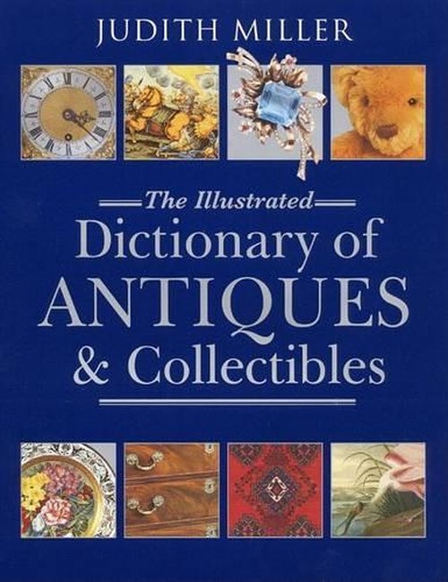 Illustrated Dictionary of Antiques & Collectibles