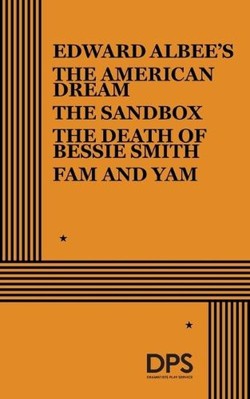 The American Dream, the Sandbox, the Death of Bessie Smith, Fam and Yam