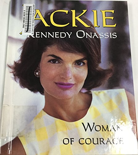 Jackie Kennedy Onassis: Woman of Courage