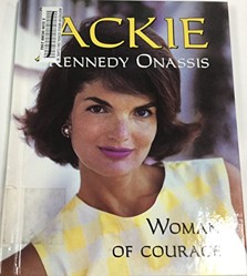Jackie Kennedy Onassis: Woman of Courage