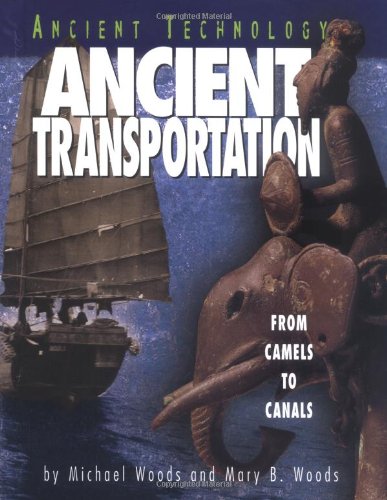 Ancient Technology: Ancient Transportation