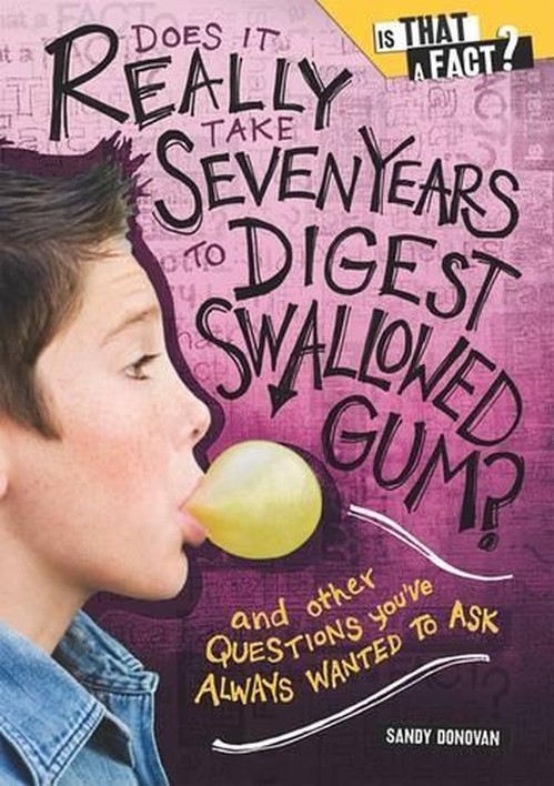 Does It Really Take Seven Years to Digest Swallowed Gum?