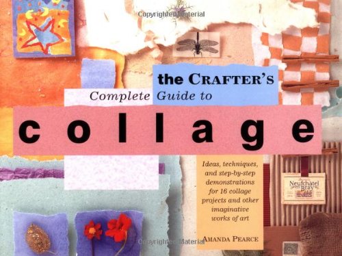 Crafter's Complete Guide to Collage