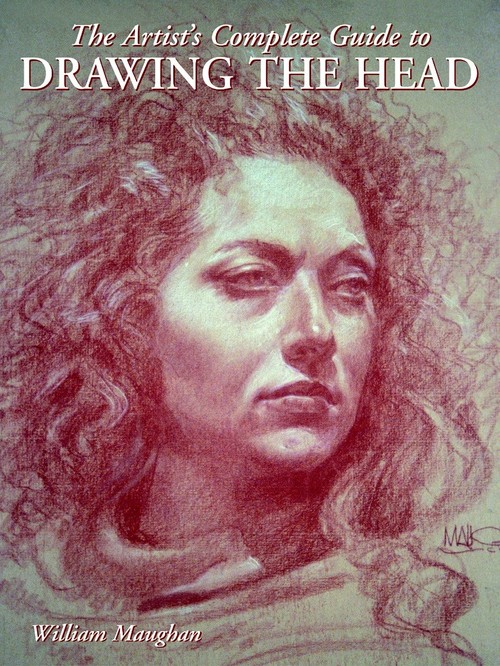 The Artist's Complete Guide to Drawing the Head, The