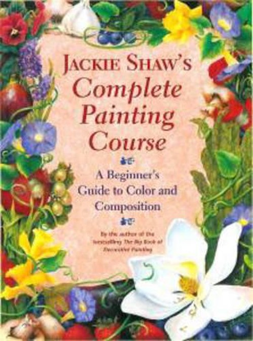 Jackie Shaw's Complete Painting Course