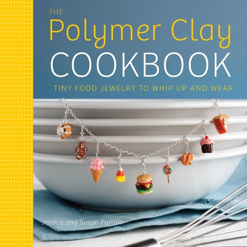 The Polymer Clay Cookbook, The