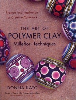 The Art of Polymer Clay Millefiori Techniques, The