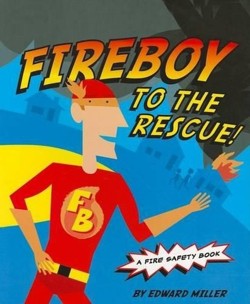Fireboy to the Rescue! Fire Safety Book