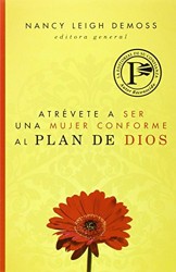 Atrevete a Ser Una Mujer Conforme Al Plan de Dios