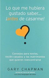 Lo Que Me Hubiera Gustado Saber Antes de Casarme