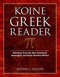 Koine Greek Reader  Selections from the New Testament, Septuagint, and Early Christian Writers