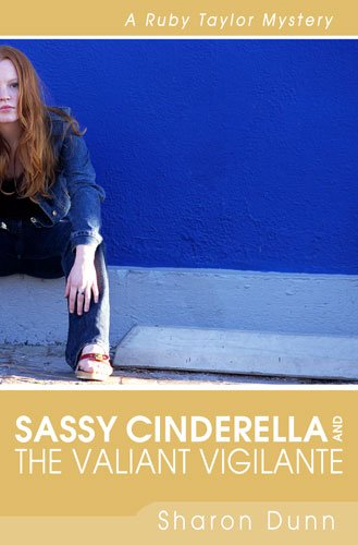 Sassy Cinderella and the Valiant Vigilante - A Ruby Taylor Mystery