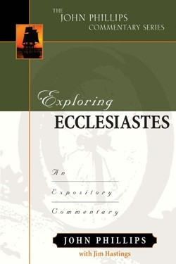 Exploring Ecclesiastes  An Expository Commentary