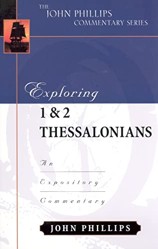 Exploring 1 & 2 Thessalonians – An Expository Commentary