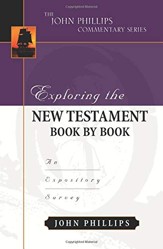 Exploring the New Testament Book by Book  An Expository Survey
