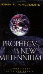 Prophecy in the New Millennium  A Fresh Look at Future Events